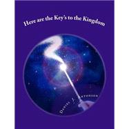 Here Are the Key's to the Kingdom