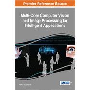 Multi-Core Computer Vision and Image Processing for Intelligent Applications
