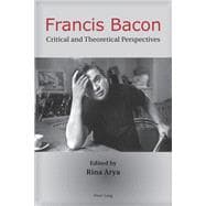 Francis Bacon : Critical and Theoretical Perspectives