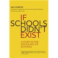 If Schools Didn't Exist A Study in the Sociology of Schools