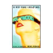 Go West Young F Cked-Up Chick: A Novel of Separation