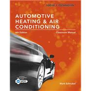 Today's Technician: Automotive Heating & Air Conditioning Classroom Manual and Shop Manual, Spiral bound Version