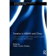 Taxation in ASEAN and China: Local Institutions, Regionalism, Global Systems and Economic Development