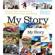 My Story : Easy Digital Tools to Archive Your Life with Photos, Music, Videos, and Keepsakes