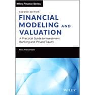 Financial Modeling and Valuation A Practical Guide to Investment Banking and Private Equity