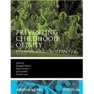 Preventing Childhood Obesity Evidence Policy and Practice