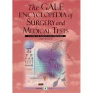 Gale Encyclopedia of Surgery and Medical Tests : A Guide for Patients and Caregivers