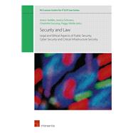 Security and Law Legal and Ethical Aspects of Public Security, Cyber Security and Critical Infrastructure Security