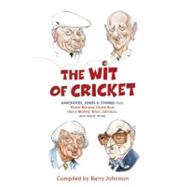 The Wit Of Cricket Stories from Cricket's best-loved personalities