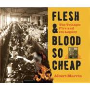 Flesh and Blood So Cheap: The Triangle Fire and Its Legacy