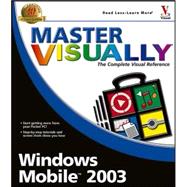 Master VISUALLY<sup>®</sup> Windows Mobile<sup><small>TM</small></sup> 2003