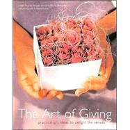 Art of Giving : Gift Ideas to Delight the Senses
