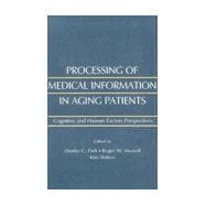 Processing of Medical information in Aging Patients: Cognitive and Human Factors Perspectives