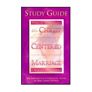 Christ-Centered Marriage : Discovering and Enjoying Your Freedom in Christ Together