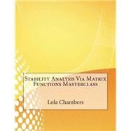Stability Analysis Via Matrix Functions Masterclass