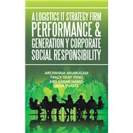 A Logistics It Strategy Firm Performance  & Generation Y Corporate Social Responsibility