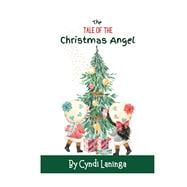 The Tale of the Christmas Angel Helping Children Around the World Understand the Importance of Kindness
