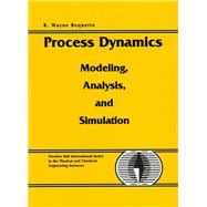 Process Dynamics Modeling, Analysis and Simulation book cover, ISBN 9780132068895