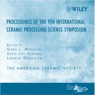 Proceeding of the 9th International Ceramic Processing Science Symposium