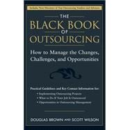 The Black Book of Outsourcing How to Manage the Changes, Challenges, and Opportunities