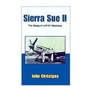 Sierra Sue II : The Story of a P-51 Mustang