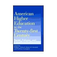 American Higher Education in the Twenty-First Century : Social, Political, and Economic Challenges