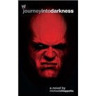 Journey Into Darkness The Unauthorized History of Kane