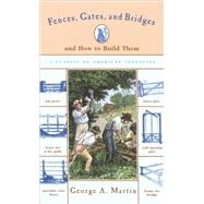 Fences, Gates and Bridges : And How to Build Them