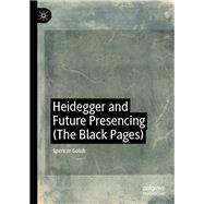 Heidegger and Future Presencing (The Black Pages)