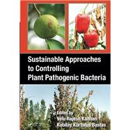 Sustainable Approaches to Controlling Plant Pathogenic Bacteria