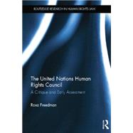The United Nations Human Rights Council: A Critique and Early Assessment