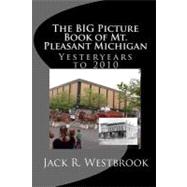 The Big Picture Book of Mt. Pleasant Michigan