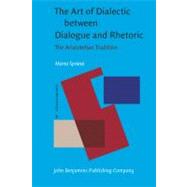 The Art of Dialectic Between Dialogue and Rhetoric