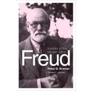Freud : Inventor of the Modern Mind