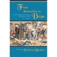 From Instruction to Delight An Anthology of Children's Literature to 1850