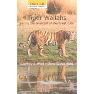 Tiger-Wallahs Saving the Greatest of the Great Cats