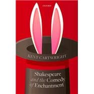 Shakespeare and the Comedy of Enchantment