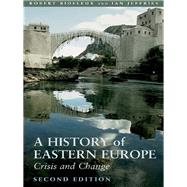 History of Eastern Europe : Crisis and Change Ed2