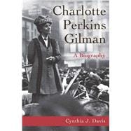 Charlotte Perkins Gilman : A Biography