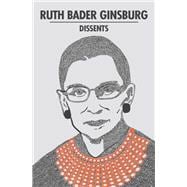 Ruth Bader Ginsburg Dissents