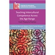 Teaching Intercultural Competence Across the Age Range From Theory to Practice