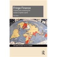 Fringe Finance: Crossing and Contesting the Borders of Global Capital