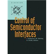 Control of Semiconductor Interfaces: Proceedings of the First International Symposium on Control of Semiconductor Interfaces, Karuizawa, Japan, 8-12