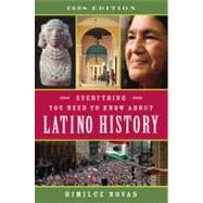 Everything You Need to Know about Latino History : 2008 Edition