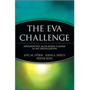 The EVA Challenge Implementing Value-Added Change in an Organization