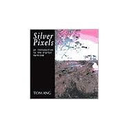 Silver Pixels : An Introduction to the Digital Darkroom