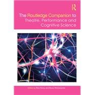 The Routledge Companion to Theatre, Performance, and Cognitive Science