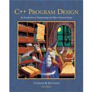 C++ Program Design: An Introduction to Programming and Object Oriented Design with CDROM