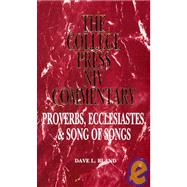 College Press NIV Commentary : Proverbs, Ecclesiastes, Song of Solomon