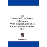 History of the Boston Athenaum : With Biographical Notices of Its Deceased Founders (1851)